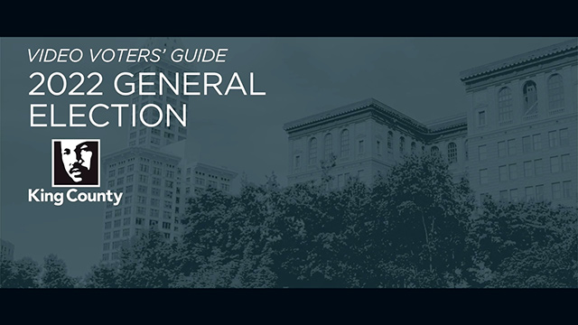 Video Voters’ Guide General Election 2022 - King County