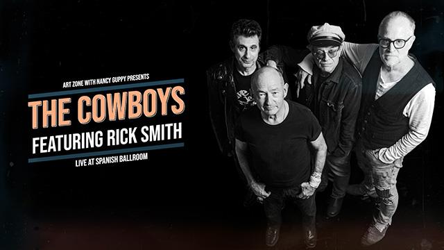 A reunion decades in the making, The Cowboys return to stage for a night of rock n' roll on Explore Videos Page Art Zone with Nancy Guppy presents The Cowboys featuring Rick Smith
